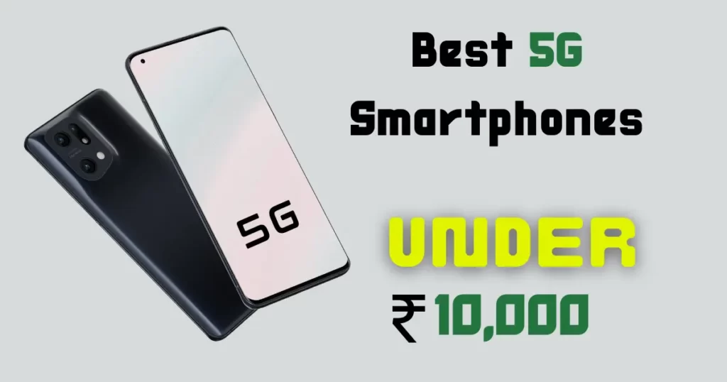 Best 5G Smartphones Under 10,000 Rupees